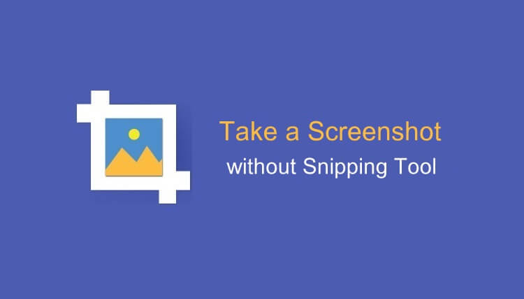 How to Take Screenshot on Windows 7 Without Snipping Tool