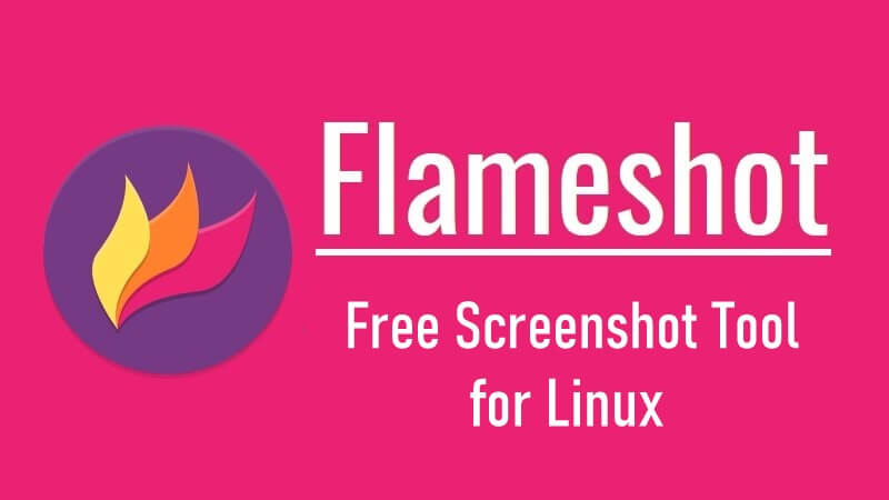 Flameshot – Easiest Way to Take Better Screenshots on Linux