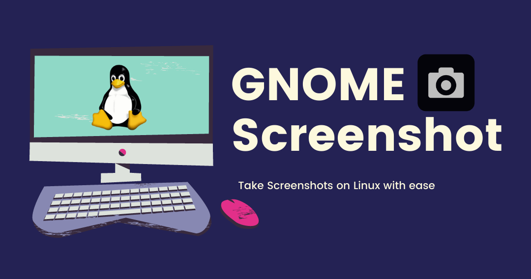 GNOME Screenshot – How to Take Screenshots on Linux Desktops?